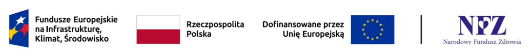 Fundusze Europejskie, Rzeczpospolita Polska, Unia Europejska, Ministerstwo Zdrowia, Narodowy Fundusz Zdrowia